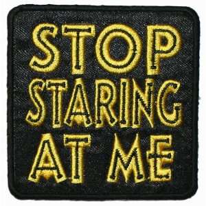 Stop Staring At Me Iron On Patch