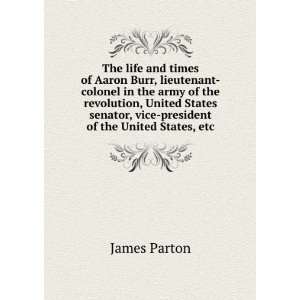   senator, vice president of the United States, etc James Parton Books