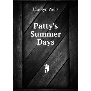  Pattys Summer Days Carolyn Wells Books