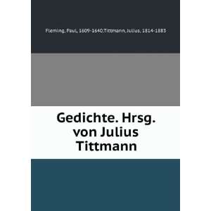   Tittmann Paul, 1609 1640,Tittmann, Julius, 1814 1883 Fleming Books