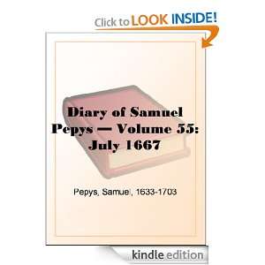 Diary of Samuel Pepys   Volume 55 July 1667 Samuel Pepys  