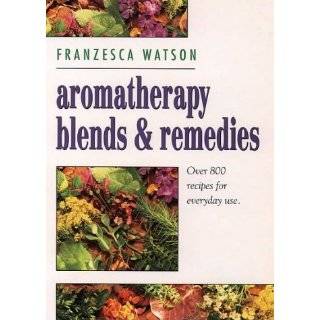 Aromatherapy Blends and Remedies (Thorsons Aromatherapy Series) by 