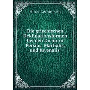  Dichtern Persius, Martialis, und Juvenalis . Hans Leimeister Books