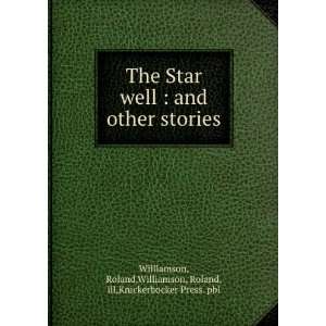  The Star well  and other stories Roland,Williamson 