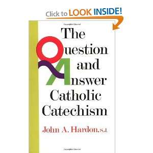  The Question & Answer Catholic Catechism [Paperback] John 