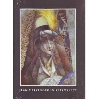 Jean Metzinger in Retrospect by Joann Moser and Daniel Robbins 
