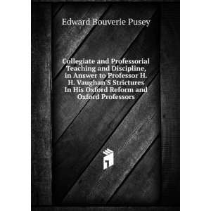   His Oxford Reform and Oxford Professors. Edward Bouverie Pusey Books