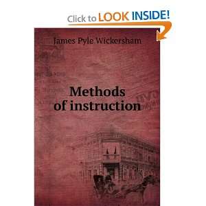  Methods of instruction James Pyle Wickersham Books