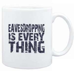  Mug White  Eavesdropping is everything  Hobbies Sports 