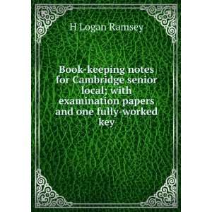   examination papers and one fully worked key H Logan Ramsey Books