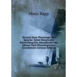   Physiologischen GrundsÃ¤tzen (German Edition) Moriz Rapp Books