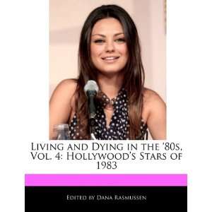  Hollywoods Stars of 1983 (9781171171584) Dana Rasmussen Books