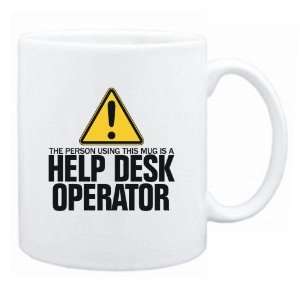  New  The Person Using This Mug Is A Help Desk Operator 