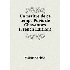   de ce temps Puvis de Chavannes (French Edition) Marius Vachon Books