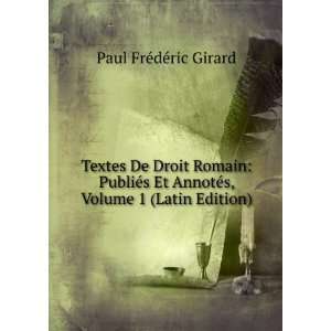 Textes De Droit Romain PubliÃ©s Et AnnotÃ©s, Volume 1 