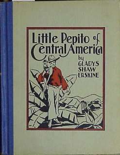 LITTLE PEPITO OF CENTRAL AMERICA   GLADYS SHAW ERSKINE  