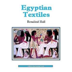   Egyptian Textiles (Shire Egyptology) [Paperback] Rosalind Hall Books