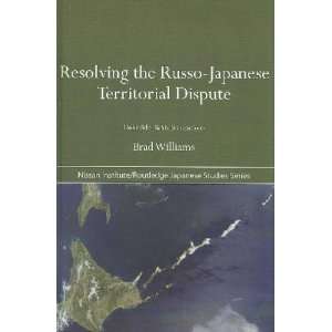   Resolving the Russo Japanese Territorial Dispute Brad Williams Books