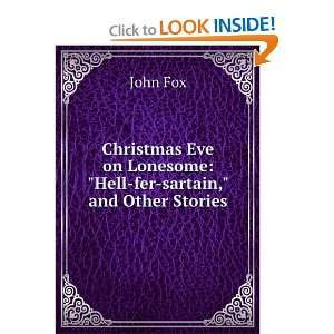   on Lonesome Hell fer sartain, and Other Stories John Fox Books