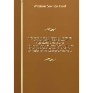   the Affinities of the Sponges, Volume 2 William Saville Kent Books