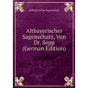   (German Edition) (9785877887275) Altbayerischer Sagenschatz Books