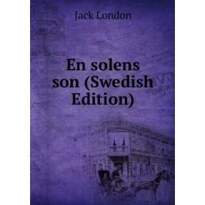  En solens son (Swedish Edition) Jack London Books