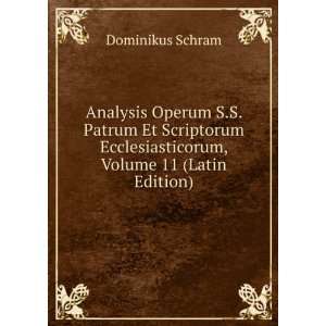   Ecclesiasticorum, Volume 11 (Latin Edition) Dominikus Schram Books