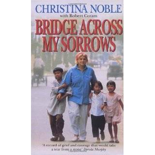 Bridge Across My Sorrows by Christina Noble ( Paperback   May 11 