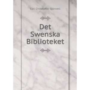    Det Swenska Biblioteket Carl Christoffer GjÃ¶rwell Books
