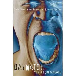   Day Watch (Watch, Book 2) [Paperback] Sergei Lukyanenko Books
