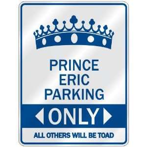   PRINCE ERIC PARKING ONLY  PARKING SIGN NAME