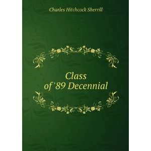  Class of 89 Decennial Charles Hitchcock Sherrill Books