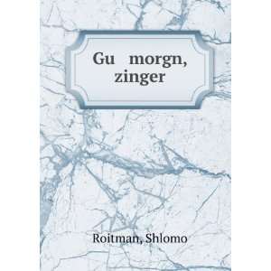  Gu morgn, zinger Shlomo Roitman Books