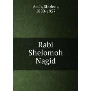  Rabi Shelomoh Nagid Sholem, 1880 1957 Asch Books
