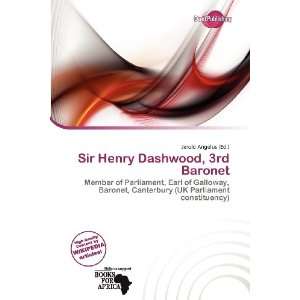   Sir Henry Dashwood, 3rd Baronet (9786200757173) Jerold Angelus Books