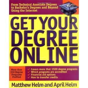  Get Your Degree Online [Paperback] Matthew Helm Books