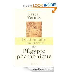 Dictionnaire amoureux de lEgypte pharaonique (French Edition) Pascal 