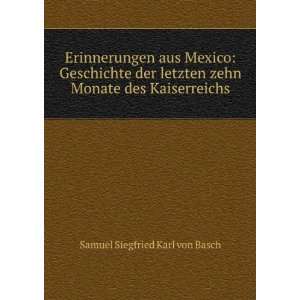  zehn Monate des Kaiserreichs Samuel Siegfried Karl von Basch Books