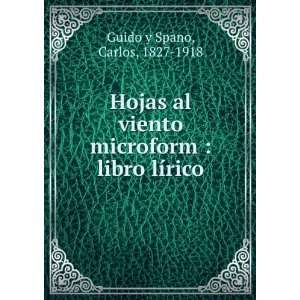   microform  libro lÃ­rico Carlos, 1827 1918 Guido y Spano Books