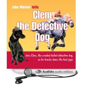  Clem the Detective Dog (Audible Audio Edition) Jake 