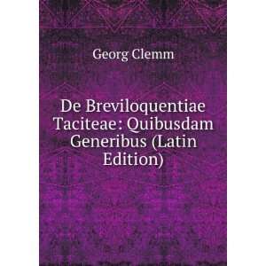   Taciteae Quibusdam Generibus (Latin Edition) Georg Clemm Books