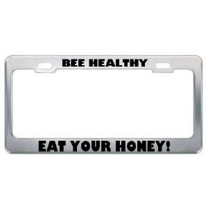 Bee Healthy Eat Your Honey Careers Professions Metal License Plate 