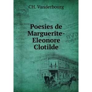    Poesies de Marguerite Eleonore Clotilde CH. Vanderbourg Books