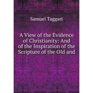   Inspiration of the Scripture of the Old and . Samuel Taggart Books