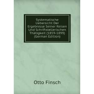   ThÃ¤tigkeit (1859 1899) (German Edition) Otto Finsch Books