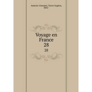  Voyage en France. 28 Victor EugÃ¨ne, 1852  Ardouin 