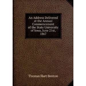   State University of Iowa, June 21st, 1867 Thomas Hart Benton Books