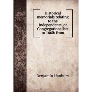  Historical memorials relating to the Independents, or 