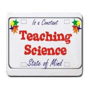  Teaching Science Is a Constant State of Mind Mousepad 