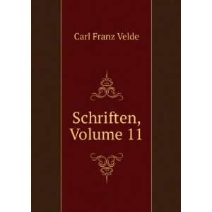  Schriften, Volume 11 Carl Franz Velde Books